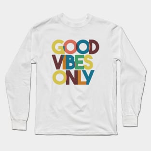 Good Vibes Only Large Multi Coloured Text T Shirt Design Long Sleeve T-Shirt